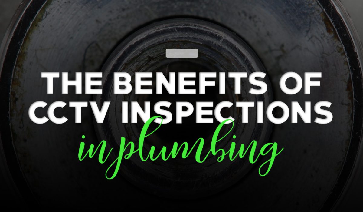 The benefits of CCTV inspections in plumbing